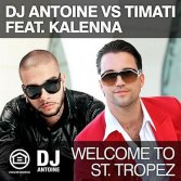 DJ Antoine & Тимати & Kalenna - Welcome To St Tropez