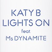 Katy B – Lights On (feat. Ms Dynamite)