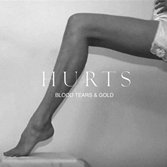 Hurts-Blood, Tears & Gold