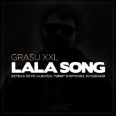 Grasu XXL feat. Guess Who - Lala Song