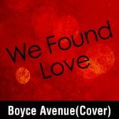 Boyce Avenue - We Found Love(cover)