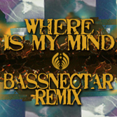 The Pixies - Where Is My Mind (Bassnectar remix)