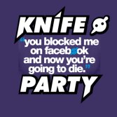 Knife Party - Internet Friends