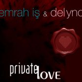 Emrah Is vs. Delyno - Private Love