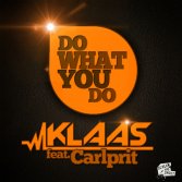 Klaas feat. Carlprit - Do What You Do