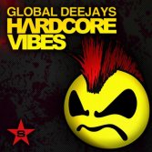 GLOBAL DEEJAYS - Hardcore Vibes