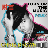 Chris Brown feat. Rihanna - Turn Up The Music (remix)